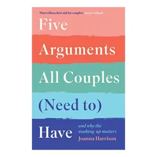 Five Arguments All Couples (Need to) Have, Joanna Harrison