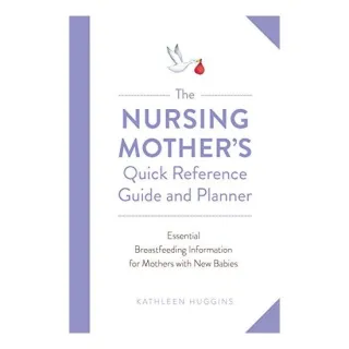 Nursing Mother's Quick Reference Guide and Planner