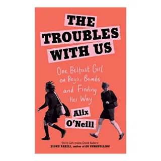 The Troubles with Us