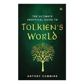 The Ultimate Unofficial Guide to Tolkien's World