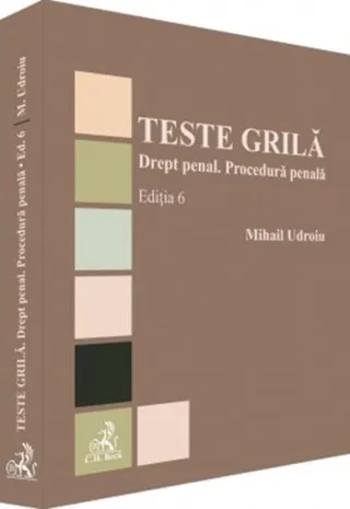 Teste grilă. Drept penal. Procedură penală