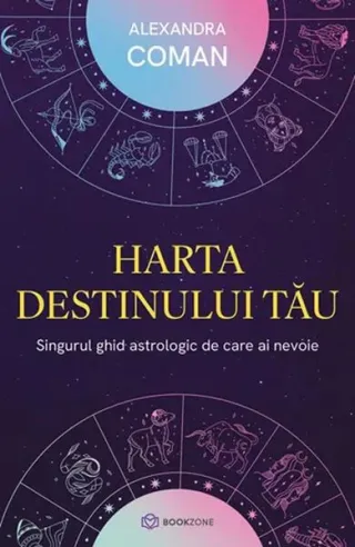 Harta destinului tău. Singurul ghid astrologic de care ai nevoie