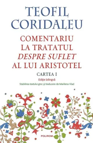Comentariu la tratatul „Despre suflet” al lui Aristotel (Vol. 1)