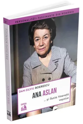 Ana Aslan și iluzia tinereții veșnice
