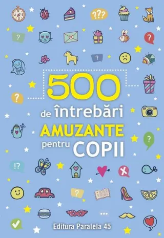 500 de întrebări amuzante pentru copii