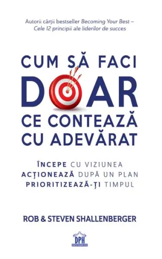 Cum să faci doar ce contează cu adevărat