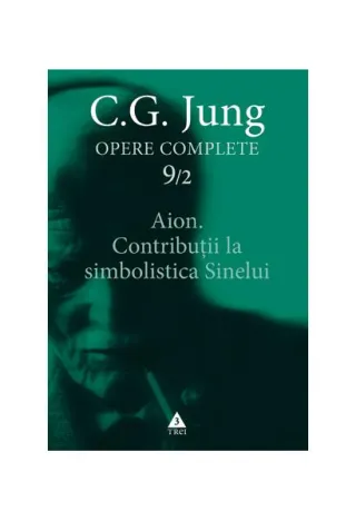 Aion. Contribuţii la simbolistica Sinelui (Vol. 9/2)