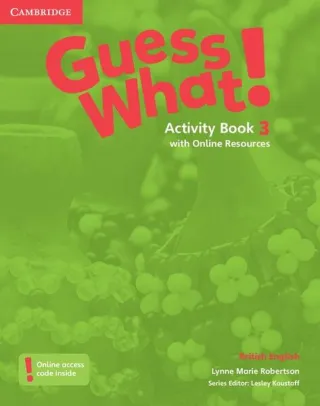 Guess What! Level 3 Activity Book with Online Resources. British English