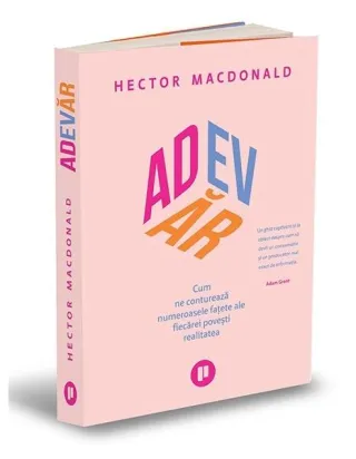 Adevăr. Cum ne conturează numeroasele fațete ale fiecărei povești realitatea