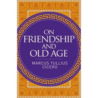 On Friendship and Old Age