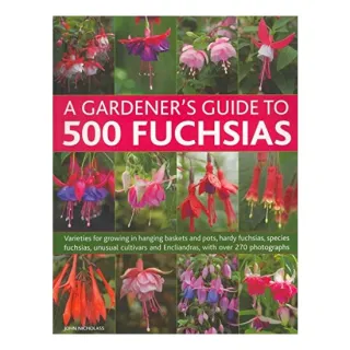 A Gardeners Guide To 500 Fuchsias