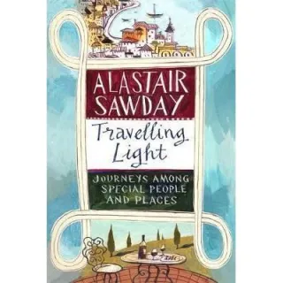 Travelling Light : Journeys Among Special People and Places