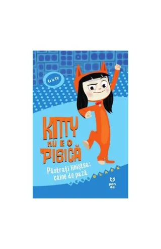 Kitty nu e o pisică. Păstrați liniștea: câine de pază