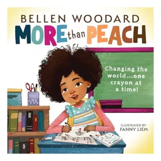 More Than Peach (Bellen Woodard Original Picture Book)