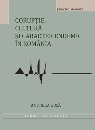 Corupție, cultură și caracter endemic în România