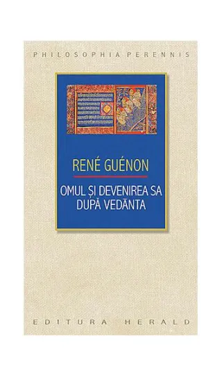 Omul şi devenirea sa după Vedānta