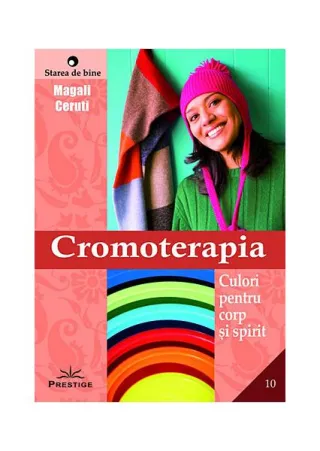 Cromoterapia - culori pentru corp şi spirit