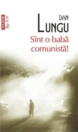 Sînt o babă comunistă!
