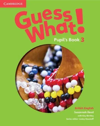 Guess What! Level 3 Pupil's Book. British English