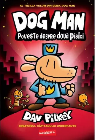 Dog Man. Poveste despre două pisici (Vol. 3)