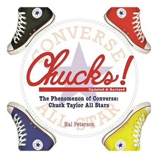 Chucks! : The Phenomenon of Converse, Hal Peterson