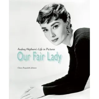 Our Fair Lady:Audrey Hepburn