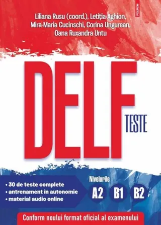 Teste DELF. Nivelurile A2, B1, B2