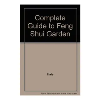 The Complete Guide to the Feng Shui Garden