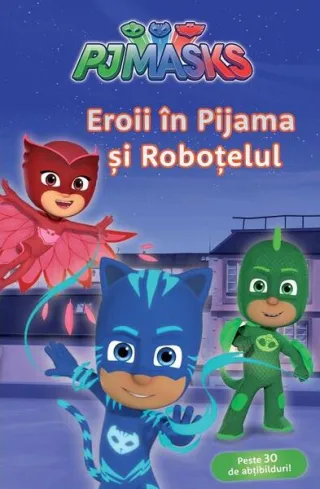 PJMASKS: Eroii în Pijama și roboțelul