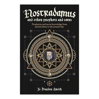 Nostradamus and Other Prophets and Seers
