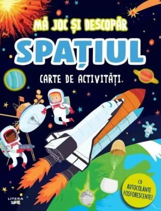 Mă joc și descopăr. Spațiul. Carte de activități