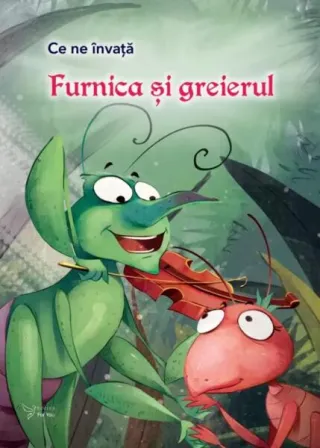 Ce ne învață Furnica și greierul