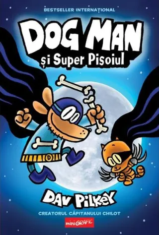 Dog Man. Dog Man și Super Pisoiul (Vol. 4)