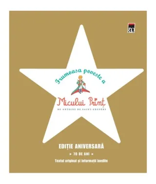 Frumoasa poveste a Micului Prinț. Ediţie aniversară 70 de ani