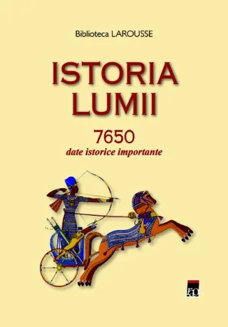 Istoria lumii 7650 date istorice importante