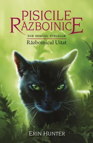 Pisicile războinice. Sub semnul stelelor. Războinicul Uitat (Vol.23)