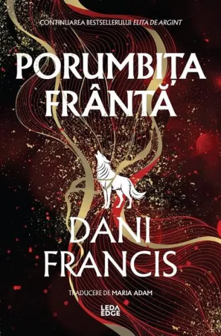 Elita de Argint. Porumbița frântă (Vol. 2) (Ediție sprayed edges)