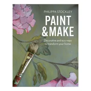 Paint & Make: Decorative And Eco Ways To Transform(...)