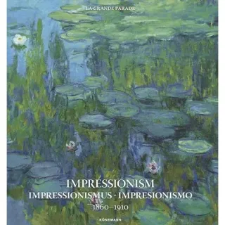 Konemann: Impressionism 1860-1910 (Art Periods & Movements) (2024 Edition)