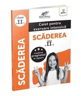 Scăderea. Caiet pentru exersare intensivă. Clasa a II-a