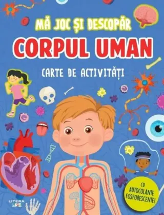 Mă joc și descopăr. Corpul uman. Carte de activități