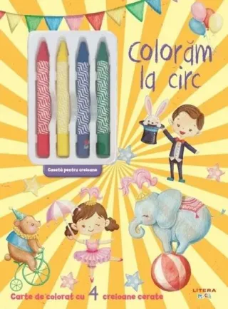 Colorăm la circ. Carte de colorat cu 4 creioane cerate