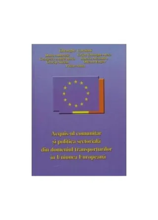 Acquis-ul comunitar și politica sectorială din domeniul transporturilor în Uniunea Europeană
