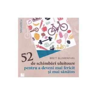 52 de schimbări uluitoare pentru a deveni mai fericit şi mai sănătos
