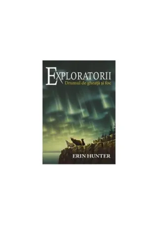 Drumul de gheață și foc. Exploratorii (Vol. 5)
