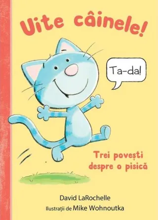 Uite câinele! Trei povești despre o pisică