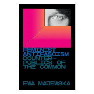 Feminist Antifascism: Counterpublics Of The Common