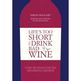 Life's Too Short to Drink Bad Wine