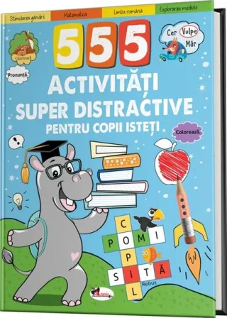 555 activități super distractive pentru copii isteți