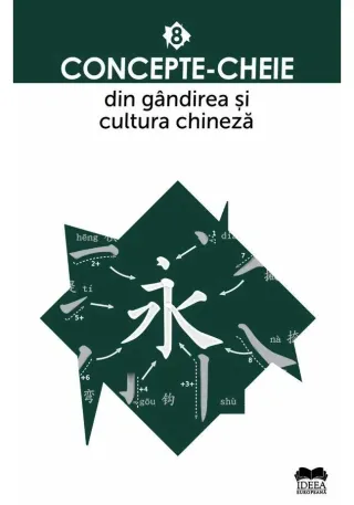 Concepte-cheie din gandirea si cultura chineza Vol VIII